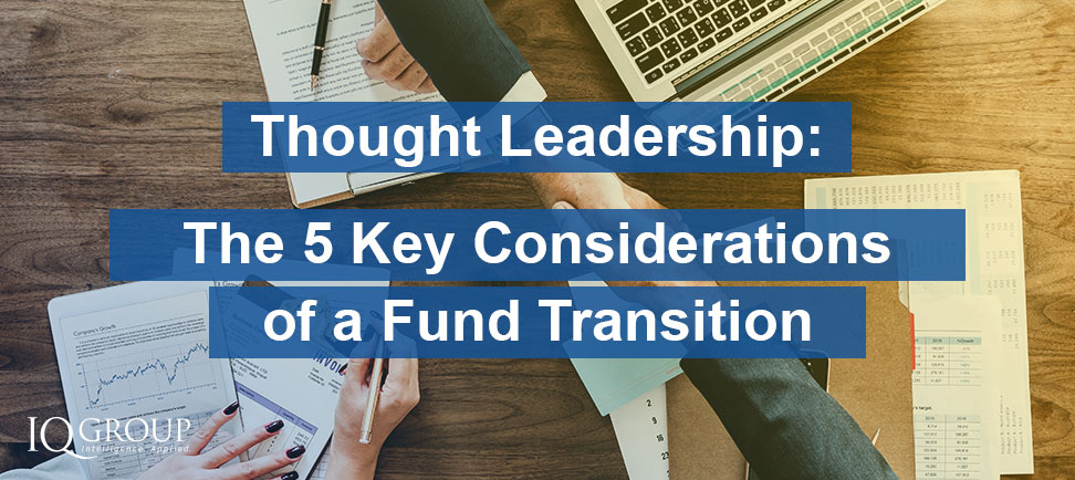 The 5 Key Considerations of a Fund Transition
