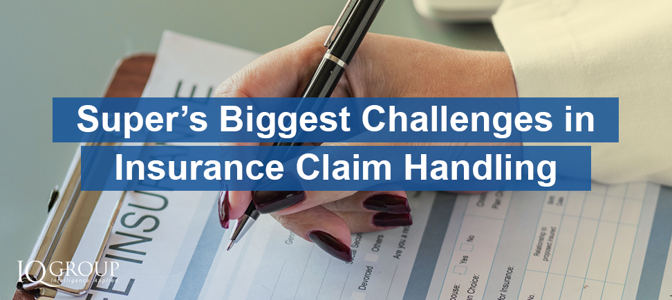 Super’s Biggest Challenges in Insurance Claim Handling