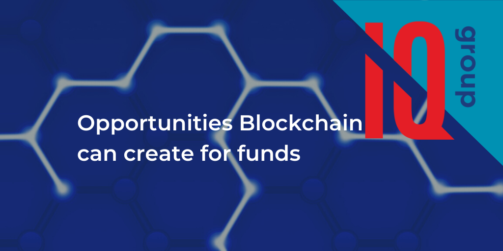 Opportunities Blockchain can create for funds