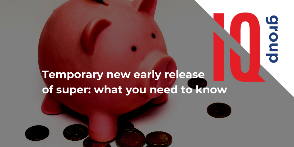 Temporary new early release of super – what you need to know